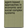 Agent-Based Approaches In Economic And Social Complex Systems by E. Et Al Namatame