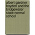 Albert Gardner Boyden And The Bridgewater State Normal School