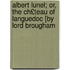 Albert Lunel; Or, the Ch£teau of Languedoc [By Lord Brougham