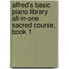 Alfred's Basic Piano Library All-in-one Sacred Course, Book 1 by Willard Palmer