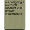 Als Designing A Microsoft Windows 2000 Network Infrastructure door Microsoft Official Academic Course