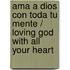 Ama a Dios con toda tu mente / Loving God with All Your Heart