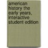 American History the Early Years, Interactive Student Edition