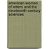 American Women of Letters and the Nineteenth-Century Sciences
