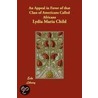 An Appeal In Favor Of That Class Of Americans Called Africans by Lydia Maria Francis Child