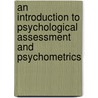 An Introduction To Psychological Assessment And Psychometrics by Keith Coaley