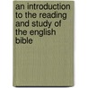 An Introduction To The Reading And Study Of The English Bible door William Carpenter