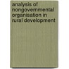 Analysis Of Nongovernmental Organisation In Rural Development door Lawrence Maumbi Michelo