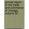 Annual Report Of The Trade And Commerce Of Chicago, Volume 32 by Unknown