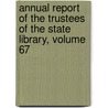 Annual Report Of The Trustees Of The State Library, Volume 67 by Library New York State