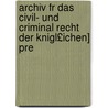 Archiv Fr Das Civil- Und Criminal Recht Der Knigl£ichen] Pre door Anonymous Anonymous