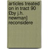 Articles Treated on in Tract 90 £By J.H. Newman] Reconsidere by Edward Bouverie Pusey