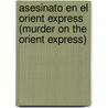 Asesinato En El Orient Express (Murder on the Orient Express) by Agatha Christie