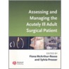 Assessing and Managing the Acutely Ill Adult Surgical Patient door Sylvia Prosser