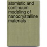 Atomistic and Continuum Modeling of Nanocrystalline Materials door Mohammed Cherkaoui