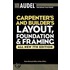 Audel Carpenters And Builders Layout, Foundation, And Framing
