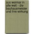 Aus Weimar in alle Welt - Die Bauhausmeister und ihre Wirkung