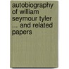 Autobiography Of William Seymour Tyler ... And Related Papers door William Seymour Tyler