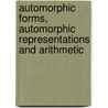 Automorphic Forms, Automorphic Representations And Arithmetic door Onbekend