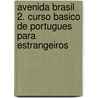 Avenida Brasil 2. Curso basico de Portugues para estrangeiros door Emma Eberlein O.F. Lima