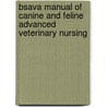 Bsava Manual Of Canine And Feline Advanced Veterinary Nursing door Suzanne Rudd