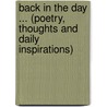 Back In The Day ... (Poetry, Thoughts And Daily Inspirations) by Shevaughna Sweat
