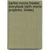 Barbie Movie Theater Storybook [With Movie Projector, Slides] door Jane Gerver