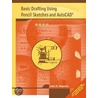 Basic Drafting Using Pencil Sketches And Autocad [with Cdrom] door James M. Kirkpatrick