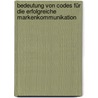 Bedeutung von Codes für die erfolgreiche Markenkommunikation door Alexander Otto