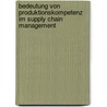 Bedeutung von Produktionskompetenz im Supply Chain Management door Markus Amann