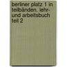 Berliner Platz 1 in Teilbänden. Lehr- und Arbeitsbuch Teil 2 door Theo Scherling