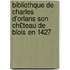 Bibliothque de Charles D'Orlans Son Ch£teau de Blois En 1427