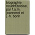 Biographie Neuch£teloise, Par F.A.M. Jeanneret Et J.-H. Bonh