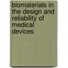 Biomaterials in the Design and Reliability of Medical Devices door Michael N. Helmus
