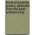 Book of Juvenile Poetry, Selected from the Best Authors £Sig