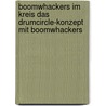 Boomwhackers im Kreis Das DrumCircle-Konzept mit Boomwhackers door Andreas von Hoff