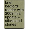 Brief Bedford Reader With 2009 Mla Update + Sticks and Stones door X.J. Kennedy