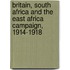 Britain, South Africa and the East Africa Campaign, 1914-1918