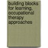 Building Blocks For Learning, Occupational Therapy Approaches