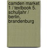 Camden Market 1 / Textbook 5. Schuljahr / Berlin, Brandenburg by Unknown