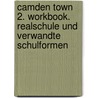 Camden Town 2. Workbook. Realschule und verwandte Schulformen door Onbekend