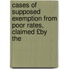 Cases of Supposed Exemption from Poor Rates, Claimed £By the door Edward Griffith