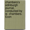 Chambers's Edinburgh Journal, Conducted by W. Chambers. £Con door Chambers'S. Journal