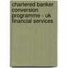 Chartered Banker Conversion Programme - Uk Financial Services door Bpp Learning Media Ltd