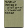 Chartered Institute Of Marketing (Cim) - Professional Diploma door Bpp Learning Media Ltd