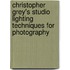 Christopher Grey's Studio Lighting Techniques for Photography
