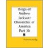 Chronicles Of America Vol. 20: Reign Of Andrew Jackson (1921)
