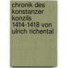 Chronik des Konstanzer Konzils 1414-1418 von Ulrich Richental door Onbekend