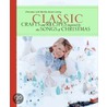Classic Crafts And Recipes Inspired By The Songs Of Christmas by Martha Stewart Living Magazine