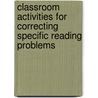 Classroom Activities for Correcting Specific Reading Problems door Stephen A. Pavlak